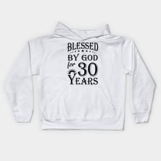 Blessed By God For 30 Years Kids Hoodie